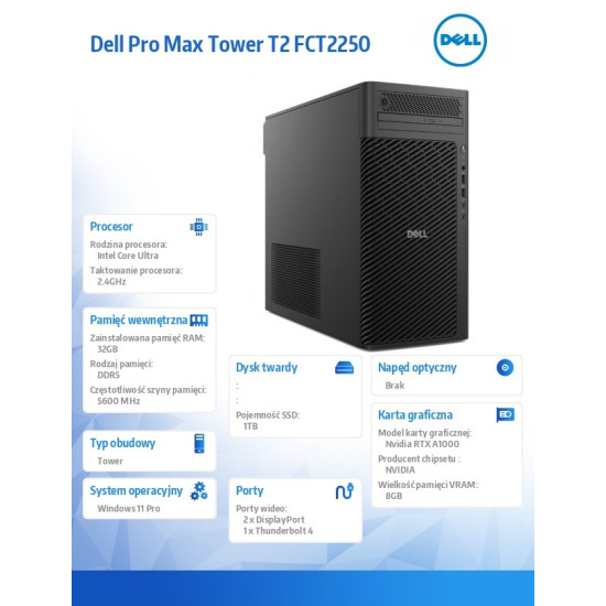 Komputer Dell Pro Max Tower T2 FCT2250 Win11Pro U7 265/32GB/1TB/NVIDIA RTX A1000 8GB/No Wifi/Wireless Kb & Mouse/500W/vPro/3Y ProSupport