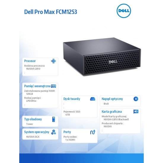 Komputer Dell Pro Max FCM1253 GB10 NVIDIA DGX OS /NVIDIA GB10 Grace/128GB/ 4TB/  2Y ProSupport+ 2Y KYHD