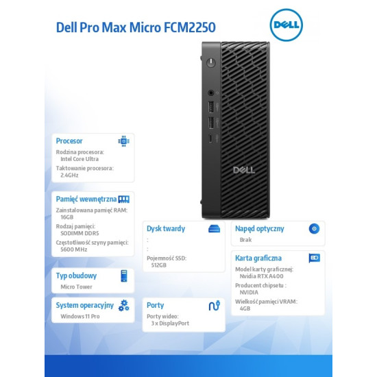 Komputer Dell Pro Max Micro FCM2250 Win 11 Pro Intel U7 265/16GB/512GB/NVIDIA RTX A400/WLAN + BT/Wireless Kb & Mouse/280W/vPro/3Y ProSupport