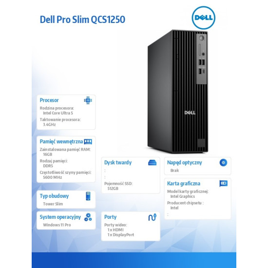 Komputer Dell Pro Slim QCS1250 W11Pro U5 235/16GB/512GB SSD CL25/INT/Kb/TPM/3YPS