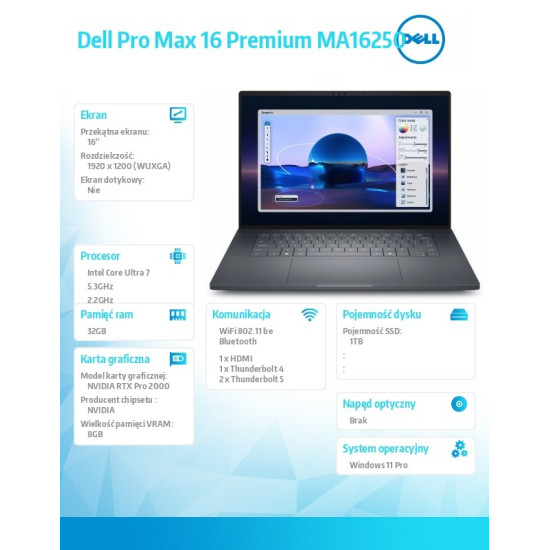 Stacja robocza Dell Pro Max 16 Premium MA1625 W11P U7-265H|32GB|1TB|RTX PRO 2000 Blackwell 8GB GDDR7|FgrPr|Cam&Mic|WLAN + BT|16.0 FHD+|6C|vPro/3YPS