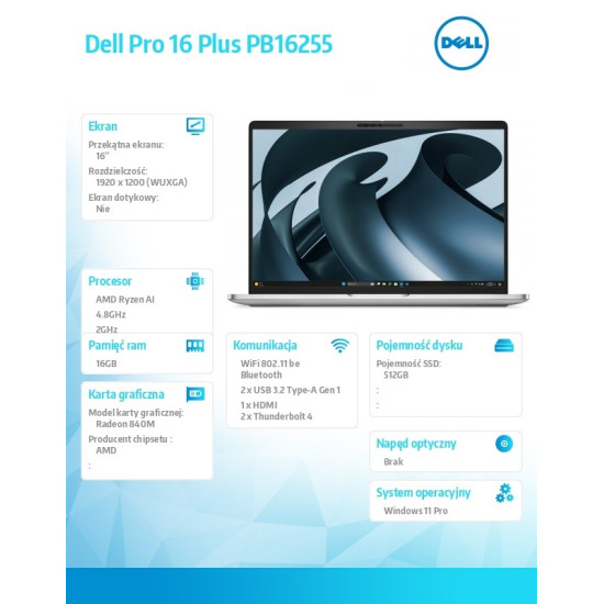 Laptop Dell Pro 16 Plus PB16255 W11P AMD Ryzen AI 5 PRO 340/16GB/512GB CL25/16.0 FHD+/AMD Radeon840M/FPr&SmtCd/FHD/IRCam/Mic/WLAN+BT/BklKb/3C/3YPS