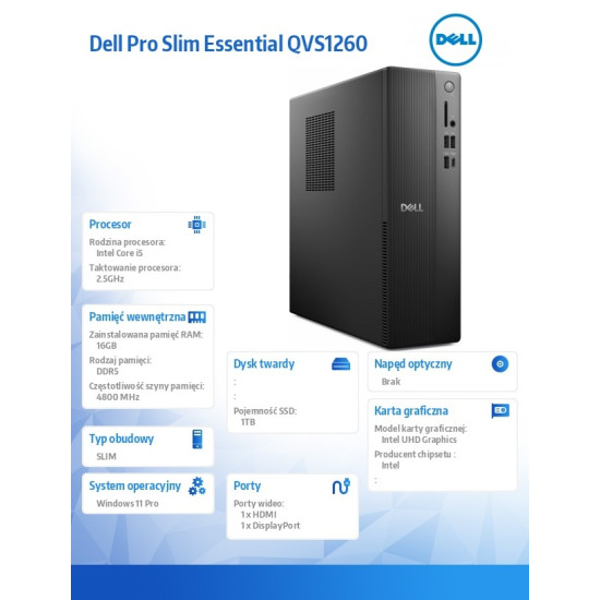 Komputer Dell Pro Slim Essential QVS1260 Win11Pro i5-14400/16GB/1TB SSD/Intel UHD 730/WLAN+BT/Kb/Mouse/3YPS 