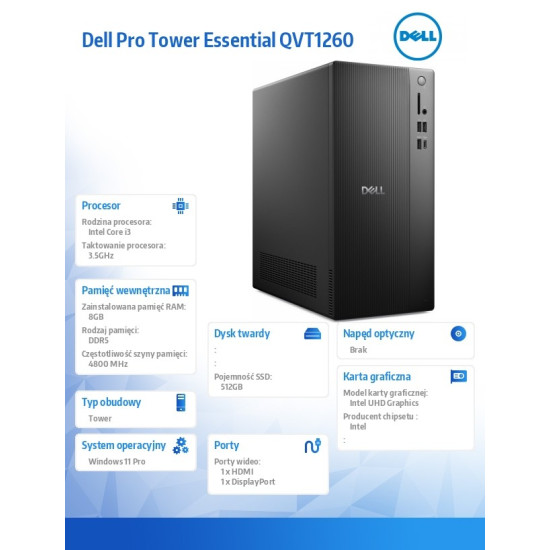 Komputer Dell Pro Tower Essential QVT1260 Win11Pro i3-14100/8GB/512GB SSD/Intel UHD 730/WLAN+BT/Kb/Mouse/3YPS 