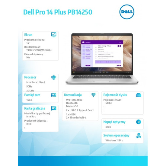 Laptop Dell Pro 14 Plus PB14250 W11P U7-266V/16GB/512GB SSD/FgrPr&SmtCd/IRCam&Mic/5G LTE+BT/14.0 FHD+ 400nit/BcklKb/3C/vPro/3YPS 